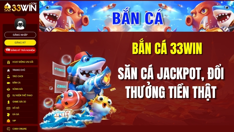 Bắn Cá 33WIN – Game Bắn Cá Đổi Thưởng Uy Tín, Thắng Tiền Thật